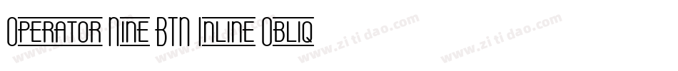 Operator Nine BTN Inline Oblique字体转换